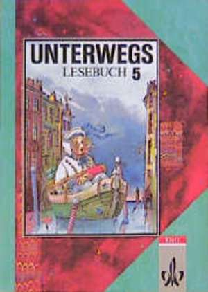 Unterwegs. Lesebuch für das 5. Schuljahr de Elke Bleier-Staudt