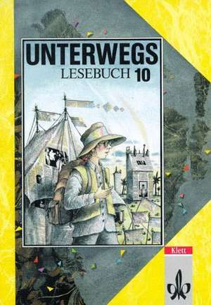 Unterwegs. Lesebuch für das 10. Schuljahr de Uwe Häntsch