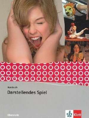 Darstellendes Spiel. Schülerbuch 11.-13. Schuljahr de Malte Pfeiffer