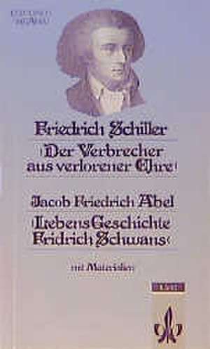 Der Verbrecher aus verlorener Ehre / Lebens-Geschichte Fridrich Schwans de Friedrich von Schiller