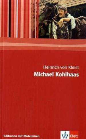 Michael Kohlhaas. Mit Materialien de Rainer Siegle