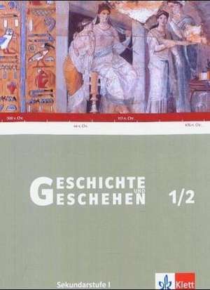 Geschichte und Geschehen G 1/2. Schülerbuch. Niedersachsen, Thüringen, Bremen