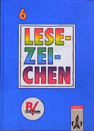 Lesezeichen. Ausgabe A/B für Gymnasien und Realschulen. 6. Schuljahr. Neuausgabe de Siegfried Hein