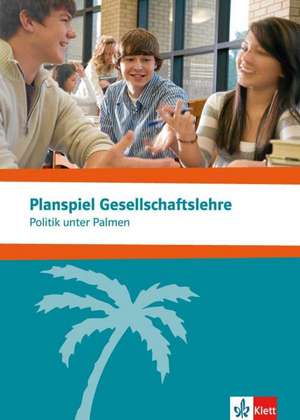 Politik unter Palmen. Gesellschaftsspiel für die 11. Klasse