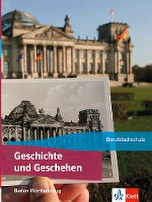 Geschichte und Geschehen. Schulbuch. Ausgabe Baden-Württemberg Berufsfachschule