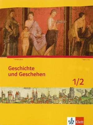 Geschichte und Geschehen. Schülerband 1/2. Ausgabe für Niedersachsen