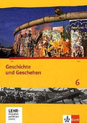 Geschichte und Geschehen 6. Ausgabe für Bremen und Niedersachsen. Schülerband mit CD-ROM