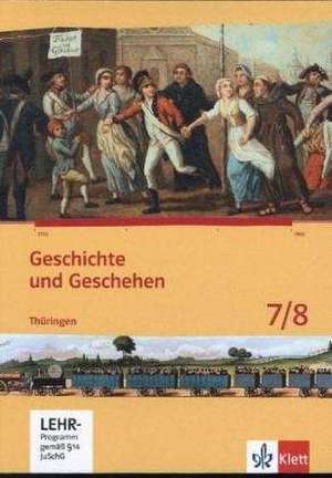 Geschichte und Geschehen. Ausgabe für Thüringen. Schülerbuch mit CD-ROM 7./8. Klasse