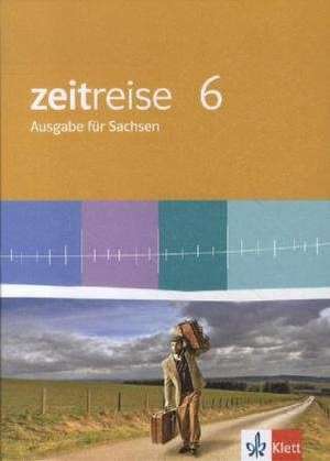 Zeitreise 6. Schülerbuch. Neue Ausgabe für Sachsen