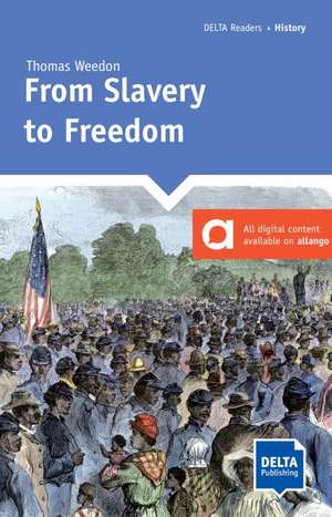 From Slavery to Freedom. Reader + Delta Augmented de Thomas Weedon
