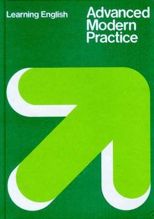 Learning English. Advanced Modern Practice de Gerhard Fisch