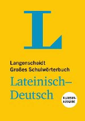 Langenscheidt Großes Schulwörterbuch Lateinisch-Deutsch Klausurausgabe - Buch mit Online-Anbindung de Redaktion Langenscheidt