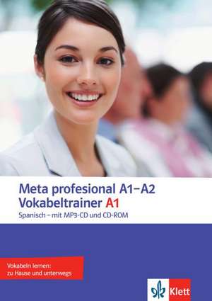 Meta profesional. Vokabeltrainer A1. Spanisch für den Beruf. Heft mit CD-ROM und MP3-CD