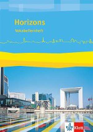 Horizons. Vokabellernheft. 11./12. Klasse bei G8 / 12./13. Klasse bei G9. Ausgabe ab 2017 /