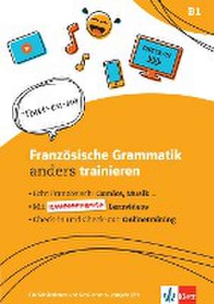 Französische Grammatik anders trainieren.Grammatik-Schülerarbeitsheft + Klett-Augmented