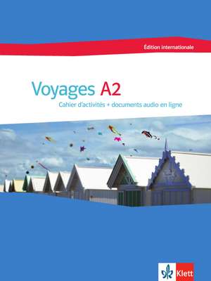 Voyages A2 édition internationale. Cahier d'activités + documents audio en ligne