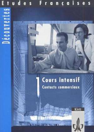 Découvertes Cours intensif 1. Cahier d'activites zur Vermittlung von Handelskorrespondenz