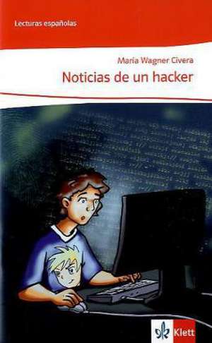 Noticias de un hacker (Niveau A2) de Maria Wagner Civera