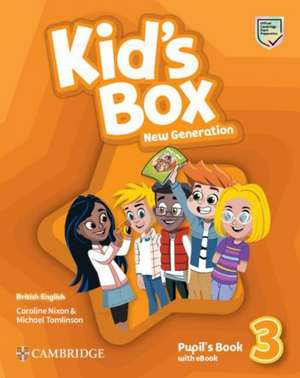 Kid's Box New Generation. Level 3. Pupil's Book with eBook de Caroline Nixon