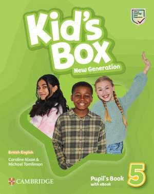 Kid's Box New Generation. Level 5. Pupil's Book with eBook de Caroline Nixon