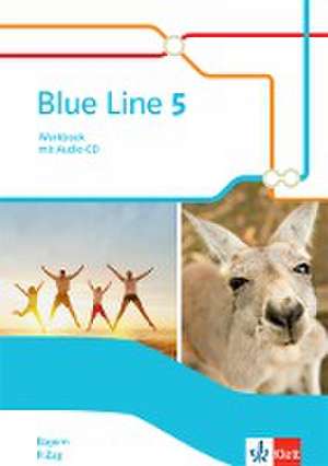 Blue Line 5 R-Zug. Ausgabe Bayern. Workbook mit Audios Klasse 9