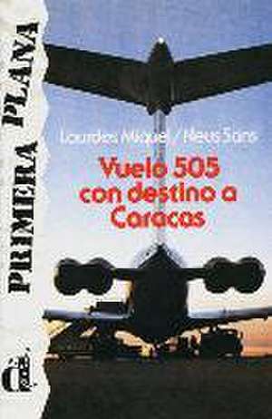 Vuelo 505 con destino a Caracas de Lourdes Miquel