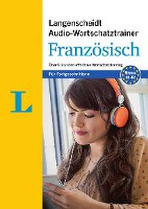 Langenscheidt Audio-Wortschatztrainer Französisch für Fortgeschrittene - für Fortgeschrittene de Redaktion Langenscheidt