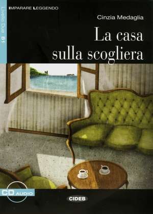 La casa sulla scogliera. Mit Audio-CD de Cinzia Medaglia