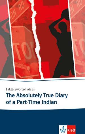 Lektürewortschatz zu The Absolutely True Diary of a Part-Time Indian de Franziska Heymann