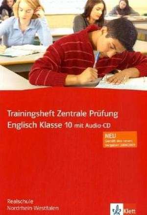 Trainingsheft Zentrale Prüfung Englisch mit Audio-CD. Klasse10. Realschule. Nordrhein-Westfalen