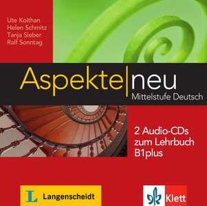 Aspekte neu B1 plus. 2 Audio-CDs zum Lehrbuch de Ute Koithan