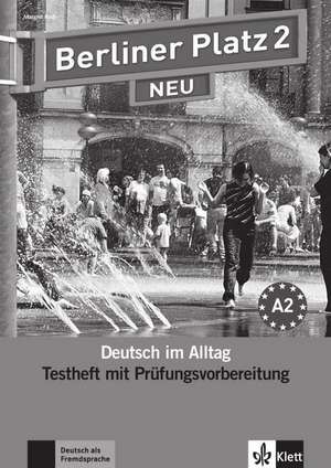 Berliner Platz 2 NEU - Testheft mit Pruefungsvorbereitung 2 mit Audio-CD