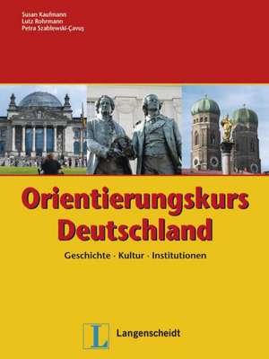 Orientierungskurs Deutschland de Susan Kaufmann