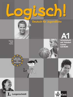 Logisch! A1 - Arbeitsbuch A1 mit Audio-CD und Vokabeltrainer CD-ROM de Cordula Schurig