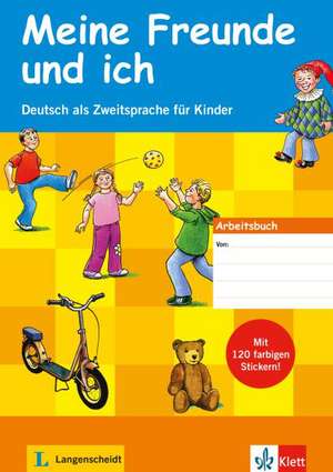 Meine Freunde und ich - Arbeitsbuch für Kinder mit Stickern