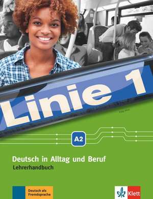 Linie 1 A2. Lehrerhandbuch de Katja Wirth