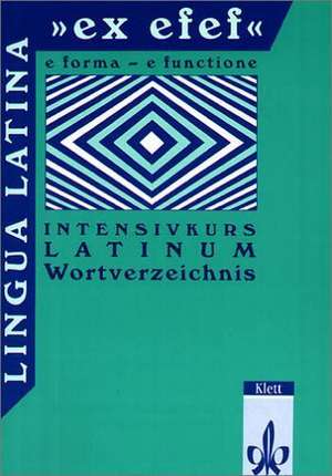 Lingua Latina 'ex efef' (e forma, e functione). Wortverzeichnis de Hermann Schmid