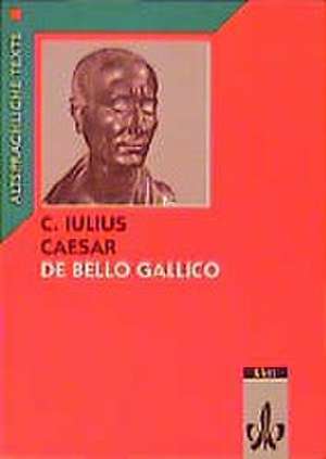 Caesar: De bello Gallico Latein Textausgaben. Teilausgabe: Textauswahl mit Wort- und Sacherläuterungen de Gaius Julius Caesar