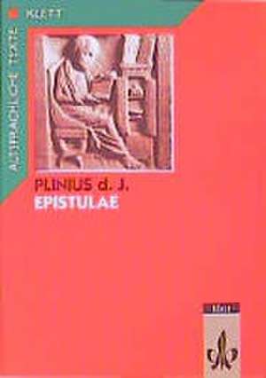 Epistulae Teil 1. Textauswahl mit Wort- und Sacherläuterungen de Gaius Plinius Secundus