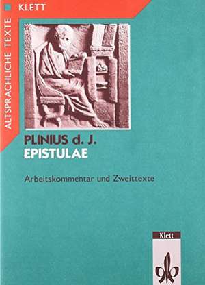 Epistulae. Arbeitskommentar mit Zweittexten de Gaius Plinius Secundus