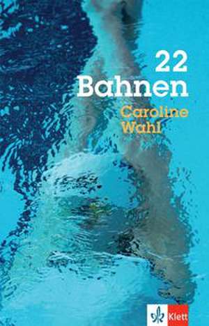 22 Bahnen de Caroline Wahl