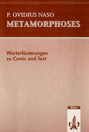 Metamorphoses. Wort- und Sacherläuterungen zu Comic und Text de Ovid