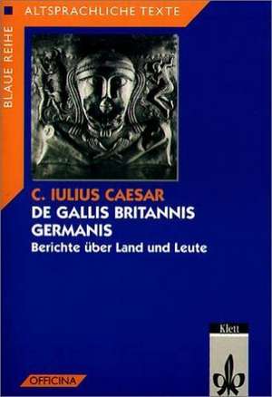 De Gallis, Britannis, Germanis de Gaius Julius Caesar