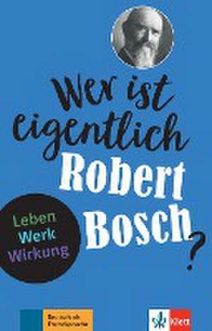 Wer ist eigentlich Robert Bosch? de Gabi Baier