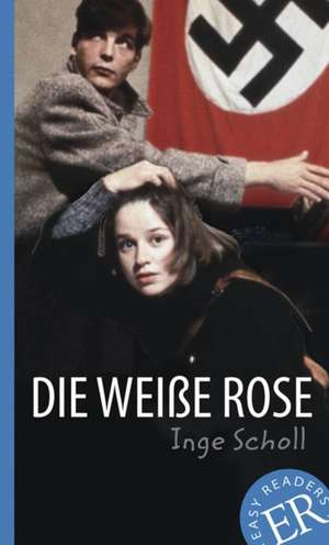 Die Weiße Rose de Inge Scholl