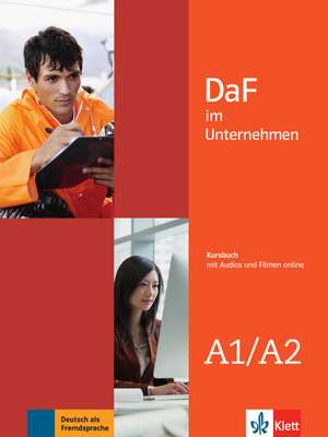 DaF im Unternehmen A1-A2. Kursbuch + Audio- und Videodateien online de Andreea Farmache