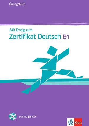 Mit Erfolg zum Zertifikat Deutsch. Übungsbuch mit Audio-CD de Hubert Eichheim