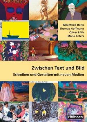 Zwischen Text und Bild de Mechthild Dehn