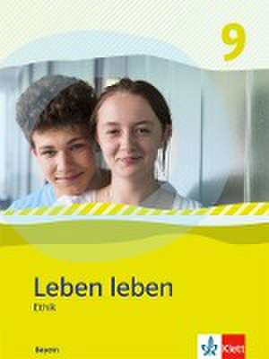 Leben leben 9. Schulbuch Klasse 9. Ausgabe Bayern