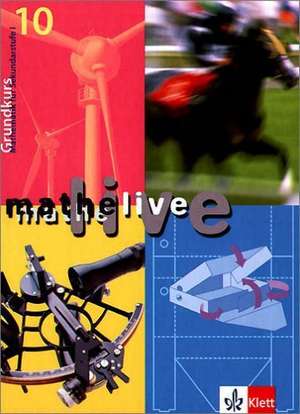 mathe live. Schülerbuch Grundkurs 10. Schuljahr.. Allgemeine Ausgabe 2002 de Heinz Böer